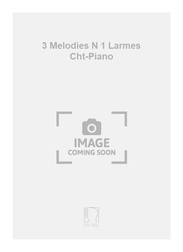 3 Melodies N 1 Larmes Cht-Piano